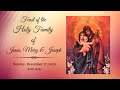 2020 12 27 Feast of the Holy Family of Jesus, Mary and Joseph