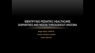 Identifying pediatric healthcare disparities and needs throughout Arizona