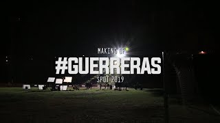 #Guerreras 'Making Of' - Spot 2019