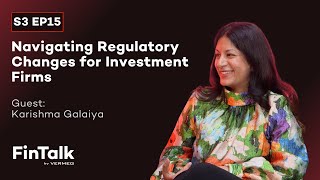 FinTalk S3EP15 |  Navigating Regulatory Changes for Investment Firms