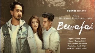 Bewafai (full HD video song) Mr. Faisu | Sachet Tandon | Muskan Sethi | T-series | Rochak Kohli