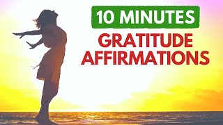 10 Minute Morning Gratitude Affirmations | Start Your Day Happy, Grateful, Thankful