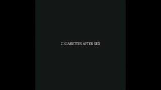 Cigarettes After Sex (Full Album) - Cigarettes After Sex
