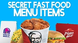 Top 10 Secret Fast Food Items