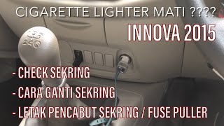 ganti sekring cigarette lighter INNOVA - letak Fuse Puller