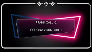 Corona Virus Prank Part 2 - Prank Call 2 || Kannada Prank Call