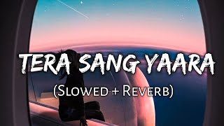 Tere Sang Yaara [Slowed+Reverb] - Atifaslam | MusicLovers |Textaudio