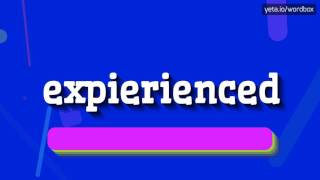 EXPIERIENCED - HOW TO SAY EXPIERIENCED? #expierienced