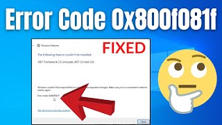 How To Fix .Net Framework 3.5 Error 0x800f081f In Windows 10 (Simple & Working Way)