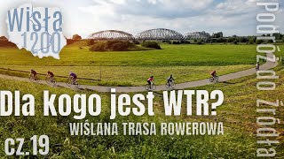 Wiślana Trasa Rowerowa dla Szosowców - WTR cz.19 - na około