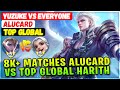 8K+ Matches Alucard VS Top Global Harith [ Top Global Alucard ] Yuzuke Vs Everyone - Mobile Legends