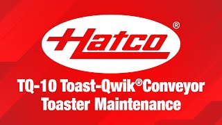 Hatco® Corporation - TQ-10 Toast-Qwik® Conveyor Toaster Maintenance