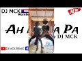 DJ MCK REMIX - AH NA TA PA x DET