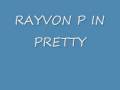 Rayvon-P in pretty