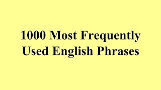 1000 Most Frequently Used English Phrases