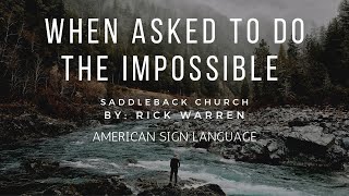 Learn What To Do When You're Asked to Do the Impossible with Rick Warren (ASL)