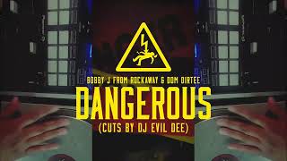 Bobby J From Rockaway x Dom Dirtee “Dangerous” (Cuts by DJ Evil Dee)