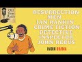 Resurrection Men - Ian Rankin | Crime Fiction | Detective Inspector John Rebus - Old Time Radio