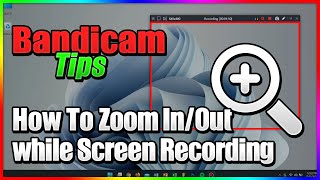 How to Zoom In and Out while Screen Recording - Bandicam Screen Recorder