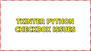tkinter python checkbox issues
