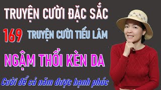 NGẬM KÈN DA . 169 Mẩu Truyện Cười Tiếu Lâm Đời Thực Cuc Hay Đặc Sắc Chọn Lọc #truyencuoibehung