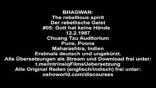 1987 - Bhagwan - 05 - Gott hat keine Hände - Der rebellische Geist - Erstmals deutsch ungekürzt