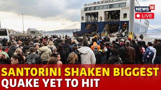 LIVE | Santorini Greece | Santorini Earthquake News | Biggest Earthquake To Hit Santorini | N18G