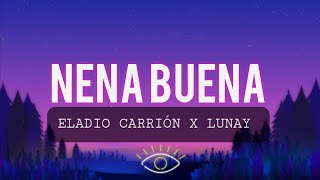 Eladio Carrión, Lunay - Nena Buena (Letra/Lyrics)