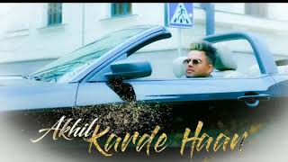 Karde Haan("By Akhil") New Punjabi Song 2019