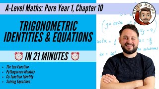 Trigonometric Identities & Equations in less than 21 mins • A-Level Maths, Pure Year 1, Chapter 10 📚