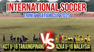 International Soccer Trinity Batam Cup 2015 • KCT U-16 Tanjungpinang VS AZKA U-16 Malaysia