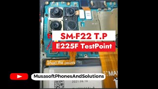 Test Point for SamSung F22 T.P [E225F] to hardreset and Remove FRP 2023