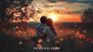 DJ Pantelis \u0026 Ikonnya - Unexpected Lovers (The Afrosoul Reprise)