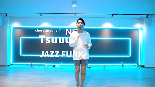 Tsuuu - JAZZ FUNK Dance class/ NOA DANCE ACADEMY