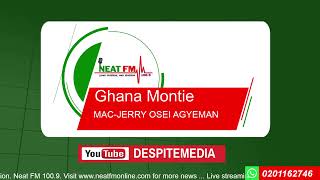 GHANA MONTIE with MAC-JERRY OSEI AGYEMAN on NEAT 100.9 FM     (14/2/2025