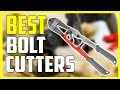 Best Bolt Cutters - Top 3 Amazing Bolt Cutter You Should have In 2024