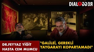 'Galilei gerekli yaygarayı koparamadı' - Hasta Cem Mumcu \u0026 Dr.Feyyaz Yiğit Vol.3