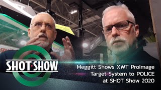 Meggitt Shows XWT ProImage Target System to POLICE at SHOT Show 2020