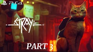 STRAY PS4 GAMEPLAY // PART 3 LIVE STREAM