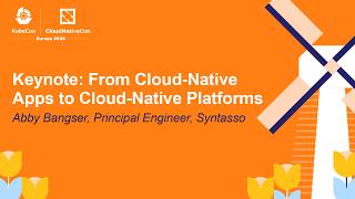 Keynote: From Cloud-Native Apps to Cloud-Native Platforms - Abby Bangser, Principal Engineer