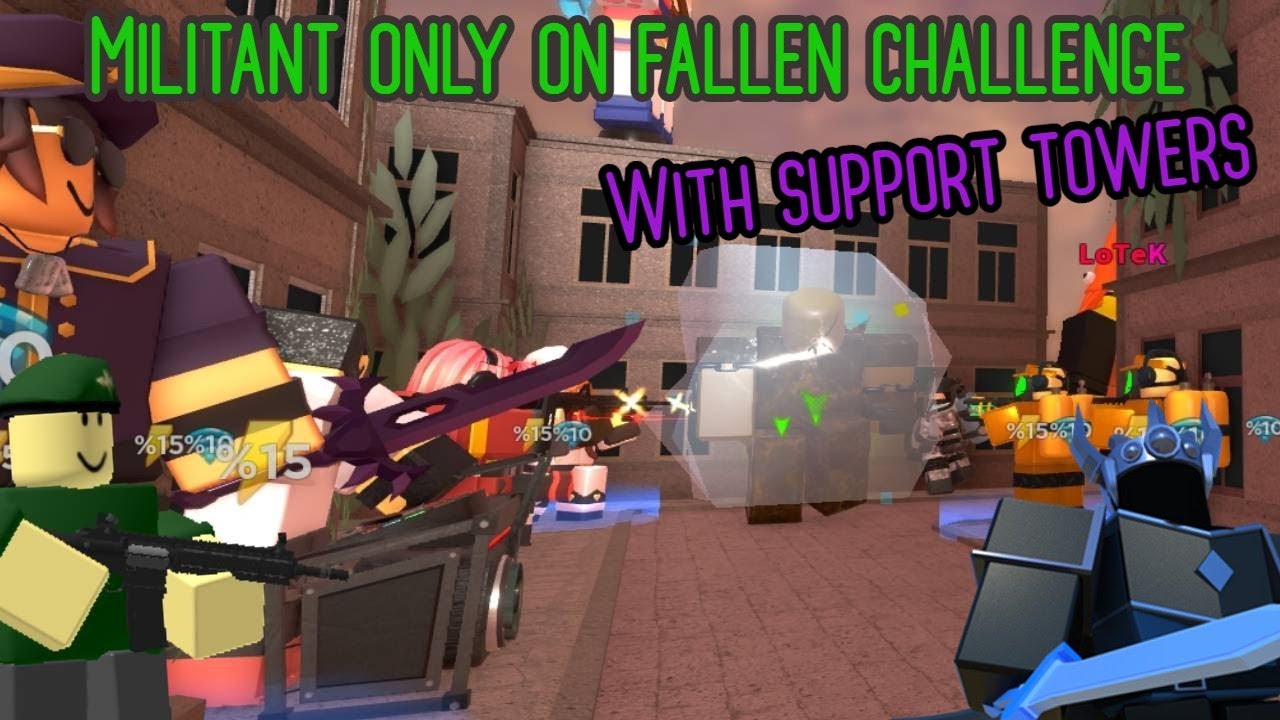 Militant Only On Fallen Challenge With Supports | Tower Defense ...