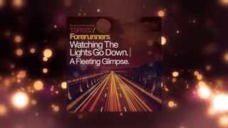 Forerunners - A Fleeting Glimpse (Original Mix) [Touchstone Recordings]