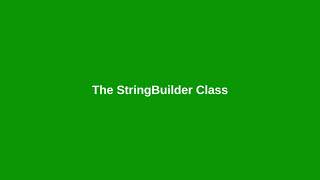 Chapter 10: The StringBuilder Class