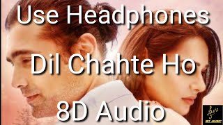 Dil Chahte Ho | 8D Audio | Jubin Nautiyal | Payal Dev | 8D SOUND AND MUSIC