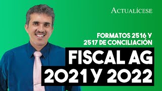 Formatos 2516 y 2517 de conciliación fiscal para el año gravable 2021 y 2022