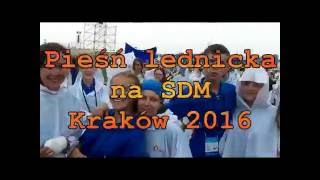 Pieśń lednicka na ŚDM Kraków 2016