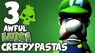 3 AWFUL LUIGI CREEPYPASTAS