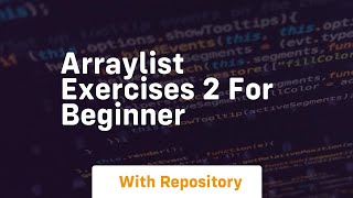 Arraylist exercises 2 for beginner
