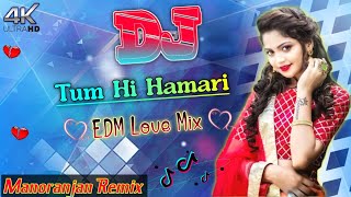 Tum Hi Hamari Ho Manzil My Love || EDM Love Mix || Udit Narayan || Romantic Dj Song 👌Manoranjan Mix