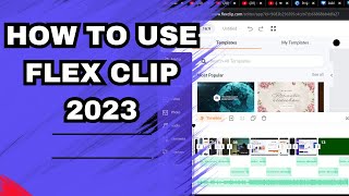 How to Use FlexClip 2023 Full Guide